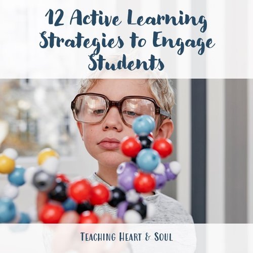 12 Active Learning Strategies To Engage Students Teaching Heart Amp Soul