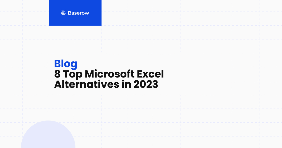 8 Top Microsoft Excel Alternatives In 2023 Baserow