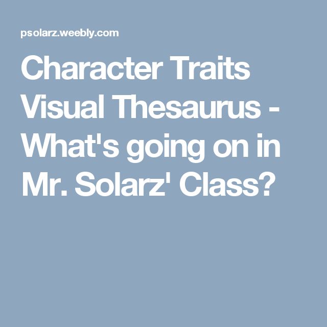 Creating A Character Traits Thesaurus What S Going On In Mr Solarz