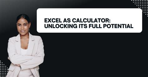 Excel As Calculator Unlocking Its Full Potential