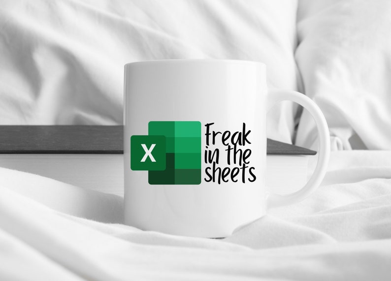 Excel Freak In The Sheets Mug Funny Nerd Mug Double Sided Etsy