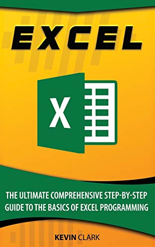 Excel The Ultimate Comprehensive Step By Step Guide To The Basics Of