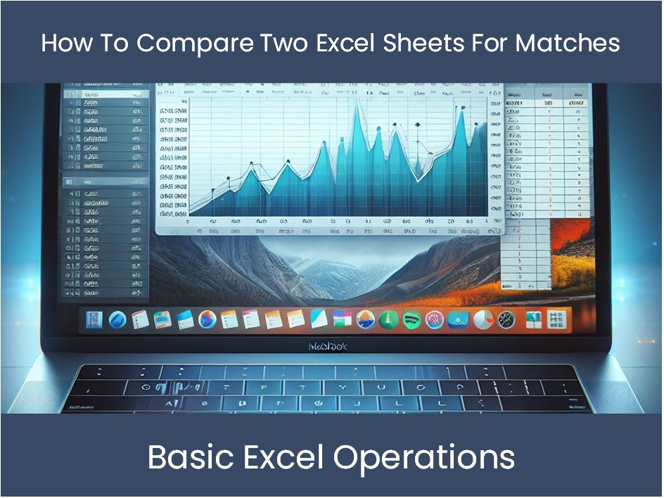 Excel Tutorial How To Compare Two Lists In Excel For Matches Excel Dashboards Com