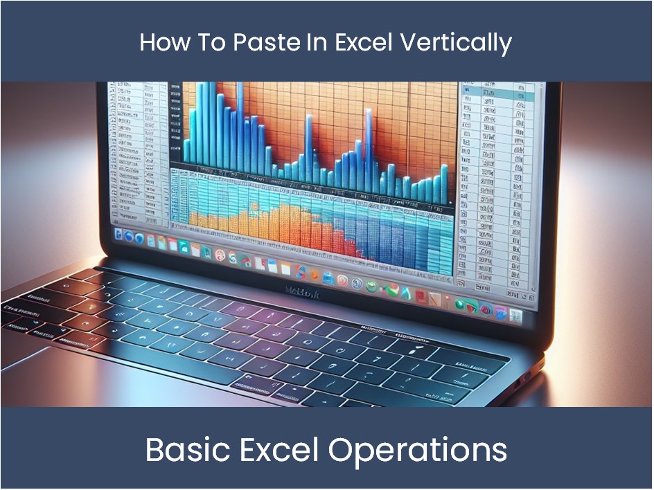 Excel Tutorial How To Paste In Excel Vertically Excel Dashboards Com