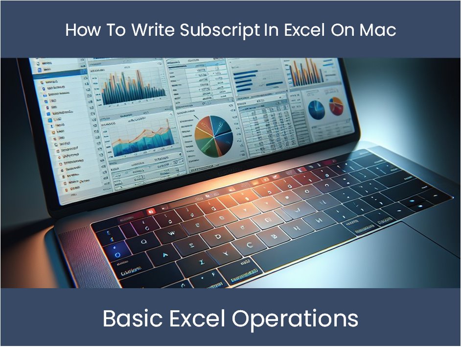 Excel Tutorial How To Write Subscript In Excel On Mac Excel Dashboards Com