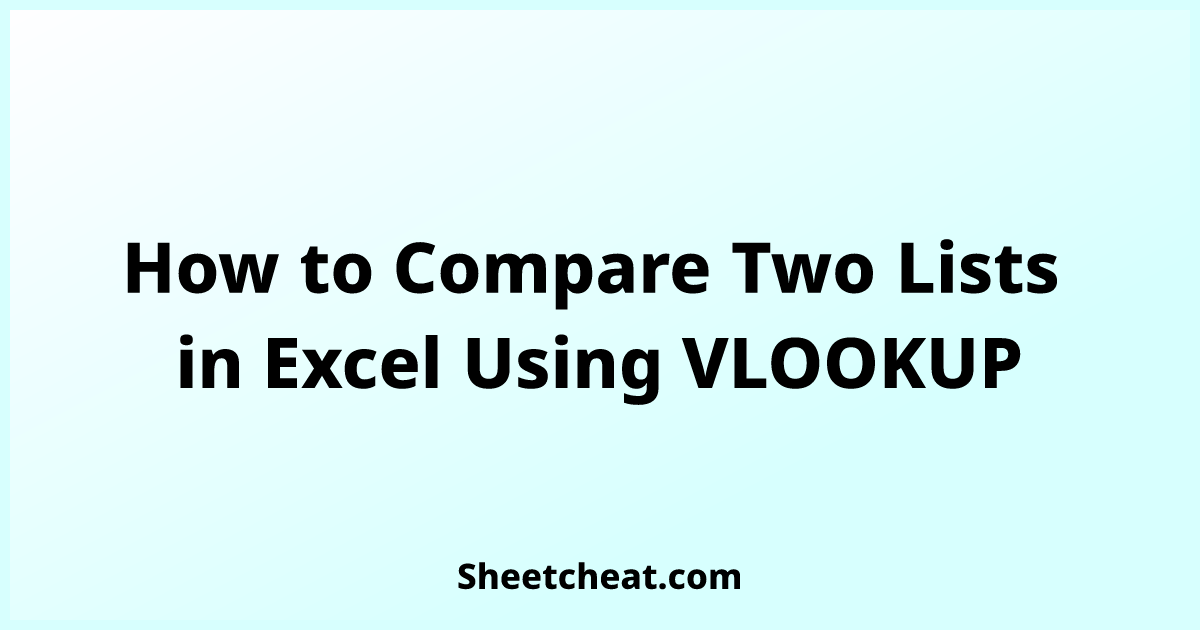 How To Compare Two Lists In Excel Using Vlookup