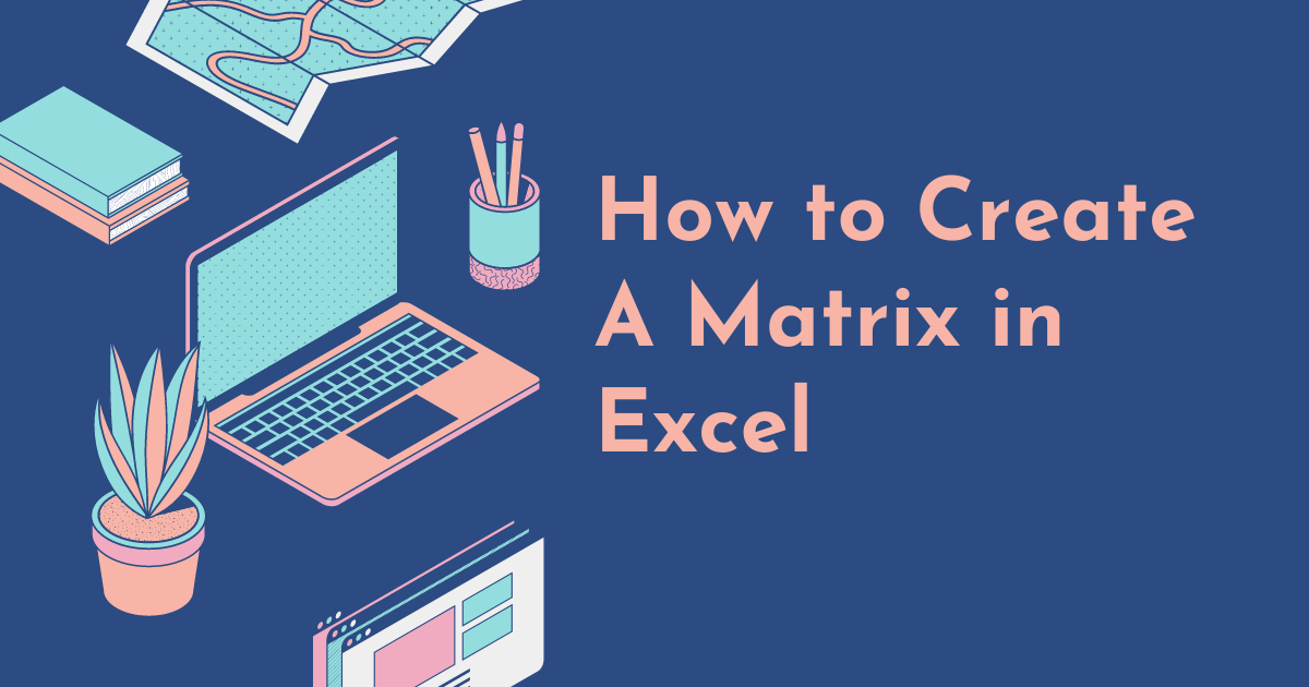 How To Create A Matrix In Excel Edrawmax Online