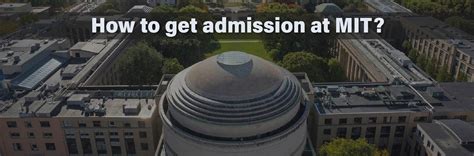 How To Get Admission In Mit An Ultimate Guide