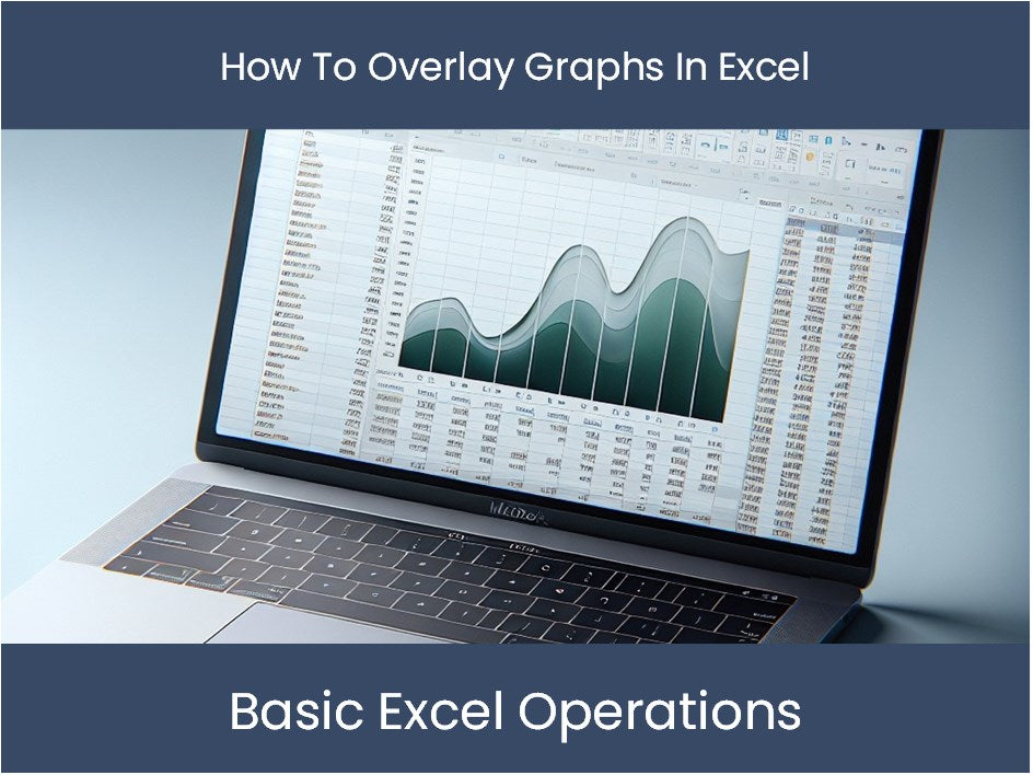 How To Overlay Graphs In Excel Best Excel Tutorial