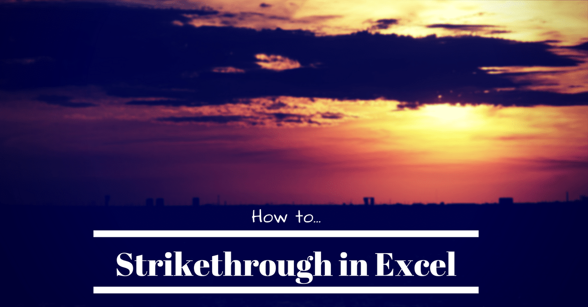 How To Strikethrough Text In Excel Step By Step Shortcut