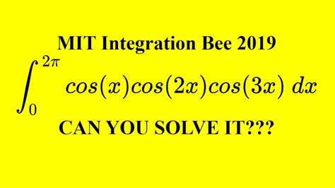 Mit Integration Bee 2019 11 Youtube