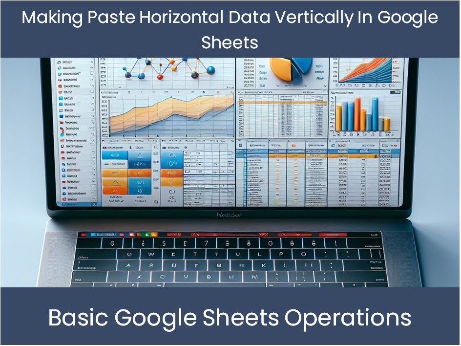 Paste Horizontal Data Vertically In Excel Google Sheets Auto Vba