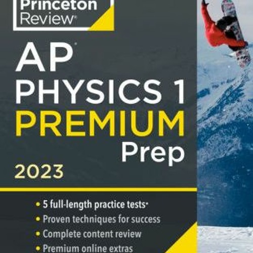 Princeton Review Ap Physics 1 Premium Prep 2023 5 Practice Tests