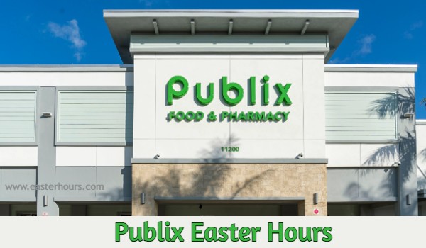 Publix Easter Hours 2022 Is Publix Open On Easter