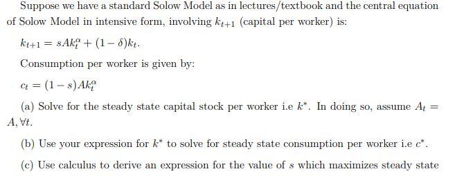 Solved Suppose That We Have A Standard Solow Model With A Chegg Com