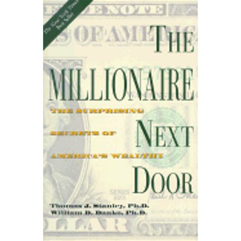 The Millionaire Next Door The Surprising Secrets Of America S Wealthy Thomas J Stanley William D Danko 8601419940790 Amazon Com Books