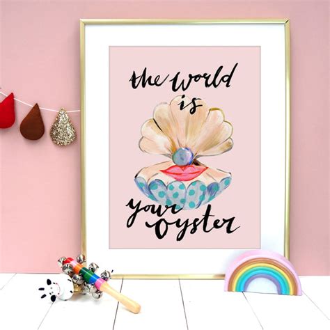 The World Is Your Oyster Print By Eleanor Bowmer