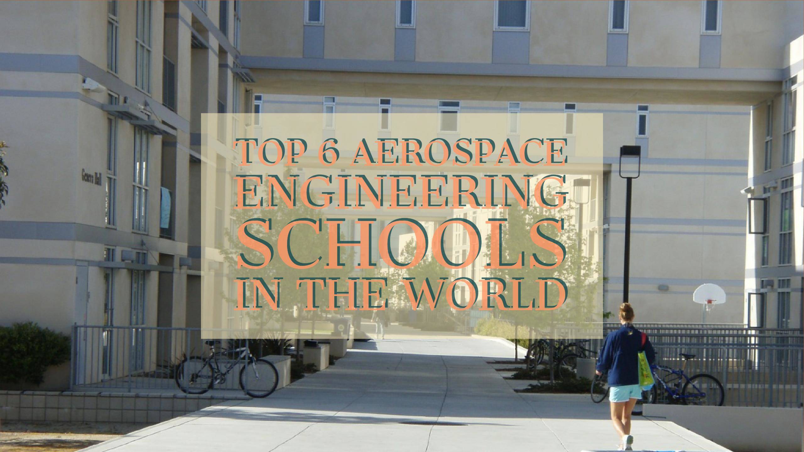 Top 6 Aerospace Engineering Schools In The World