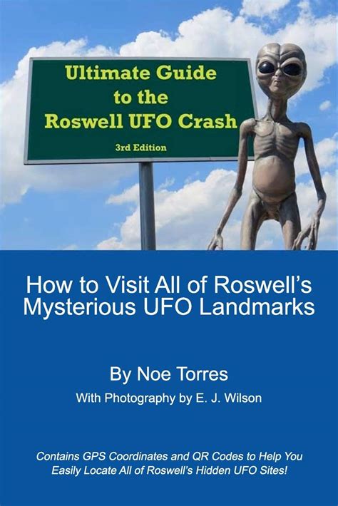 Ultimate Guide To The Roswell Ufo Crash 3Rd Edition How To Visit All Of Roswell Amp 39 S Mysterious