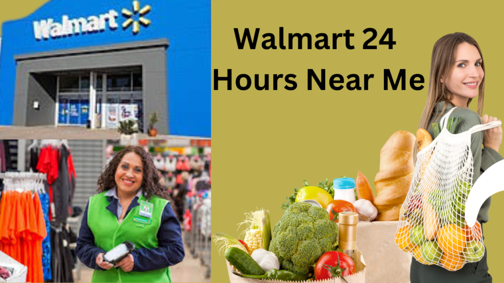 Walmart 24 Hours 2024 Near Me Mora Tabbie