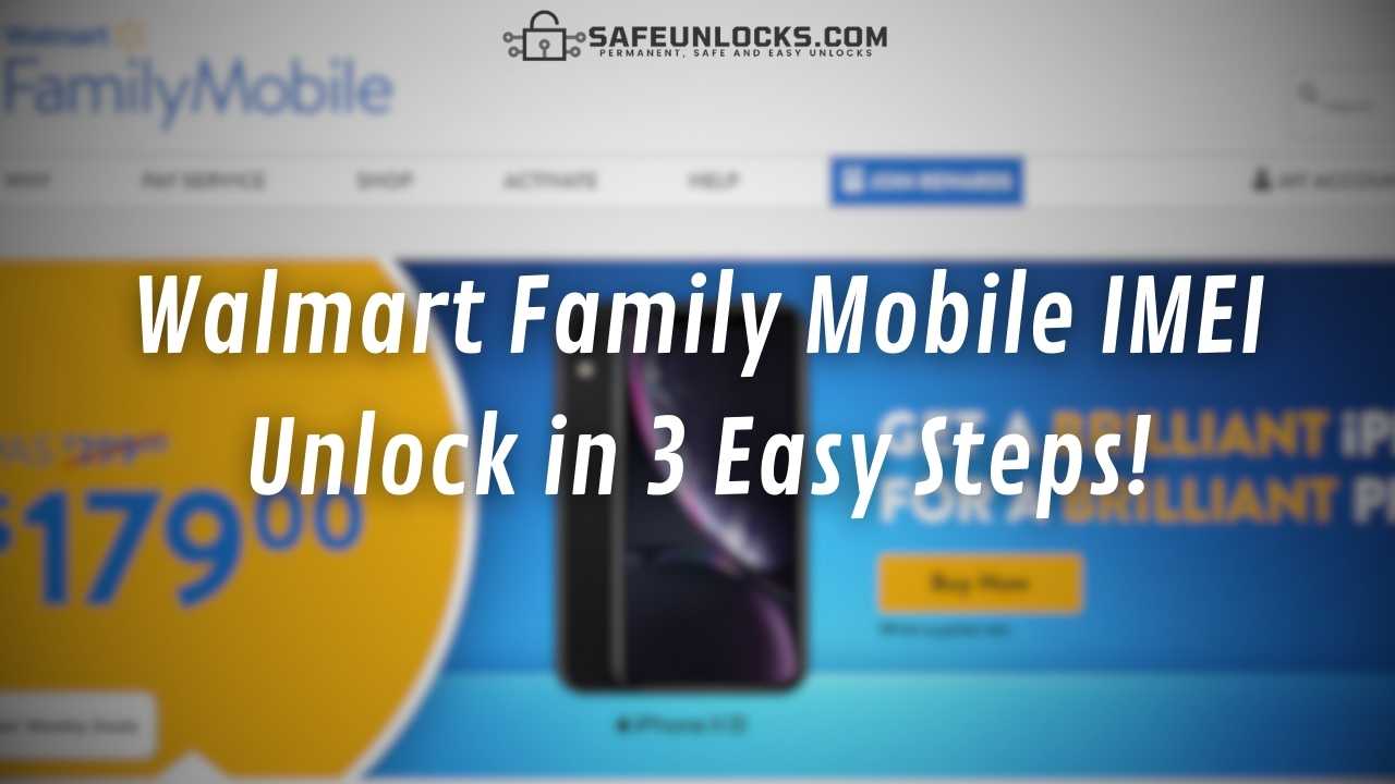 Walmart Family Mobile Imei Unlock In 3 Easy Steps